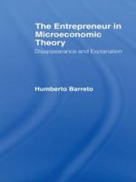 The Entrepreneur in Microeconomic Theory: Disappearance and Explanaition