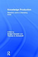 Knowledge Production: Research Work in Interesting Times
