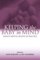 Keeping The Baby In Mind : Infant Mental Health in Practice