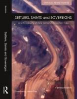 Settlers, Saints and Sovereigns : An Ethnography of State Formation in Western India