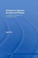 Chinese in Eastern Europe and Russia : A Middleman Minority in a Transnational Era