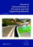 Advanced Characterisation of Pavement and Soil Engineering Materials