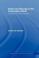 Peace and Security in the Postmodern World: The OSCE and Conflict Resolution