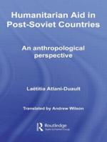 Humanitarian Aid in Post-Soviet Countries: An Anthropological Perspective