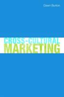 Cross-Cultural Marketing: Theory, Practice and Relevance