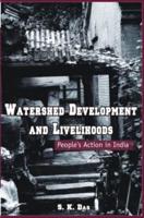 Watershed Development and Livelihoods : People's Action in India