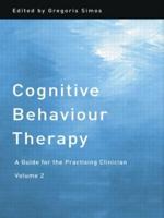 Cognitive Behaviour Therapy: A Guide for the Practising Clinician, Volume 2