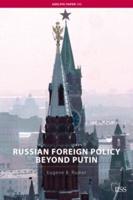 Russian Foreign Policy Beyond Putin