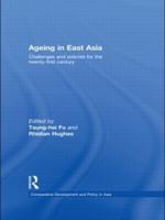 Ageing in East Asia: Challenges and Policies for the Twenty-First Century