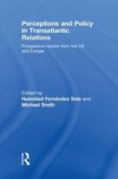 Perceptions and Policy in Transatlantic Relations: Prospective Visions from the US and Europe