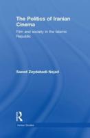 The Politics of Iranian Cinema: Film and Society in the Islamic Republic