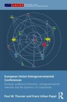 European Union Intergovernmental Conferences: Domestic preference formation, transgovernmental networks and the dynamics of compromise