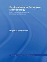 Explorations in Economic Methodology : From Lakatos to Empirical Philosophy of Science
