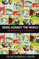 Being Against the World: Rebellion and Constitution