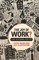 The Joy of Work?: Jobs, Happiness, and You
