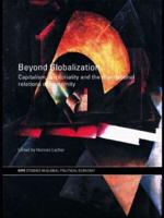 Beyond Globalization : Capitalism, Territoriality and the International Relations of Modernity