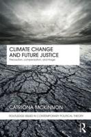 Climate Change and Future Justice : Precaution, Compensation and Triage