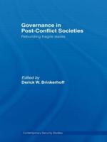 Governance in Post-Conflict Societies: Rebuilding Fragile States