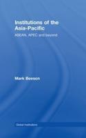 Institutions of the Asia-Pacific: ASEAN, APEC and beyond