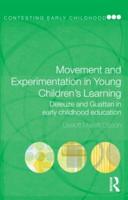 Movement and Experimentation in Young Children's Learning: Deleuze and Guattari in Early Childhood Education