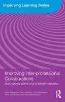 Improving Inter-professional Collaborations : Multi-Agency Working for Children's Wellbeing