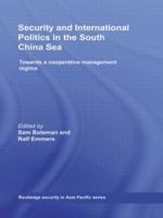 Security and International Politics in the South China Sea: Towards a co-operative management regime