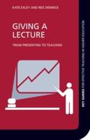 Giving a Lecture : From Presenting to Teaching