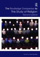 The Routledge Companion to the Study of Religion