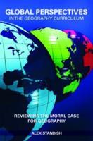 Global Perspectives in the Geography Curriculum: Reviewing the Moral Case for Geography