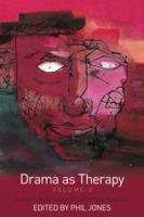 Drama as Therapy Volume 2: Clinical Work and Research into Practice