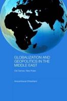 Globalization and Geopolitics in the Middle East: Old games, new rules