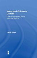 Integrated Children's Centres: Overcoming Barriers to Truly Integrated Services