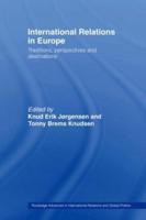 International Relations in Europe : Traditions, Perspectives and Destinations