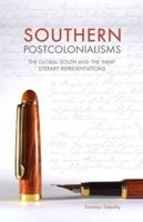 Southern Postcolonialisms : The Global South and the 'New' Literary Representations