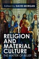 Religion and Material Culture : The Matter of Belief