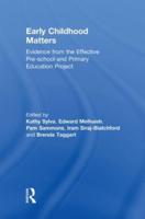 Early Childhood Matters: Evidence from the Effective Pre-school and Primary Education Project