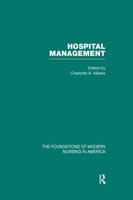 The Foundations of Modern Nursing in America. Vol. 2 Hospital Management
