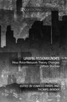 Urban Assemblages: How Actor-Network Theory Changes Urban Studies