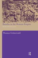Bandits in the Roman Empire : Myth and Reality