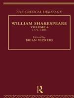 William Shakespeare : The Critical Heritage Volume 6 1774-1801