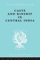 Caste and Kinship in Central India : A Study of Fiji Indian Rural Society