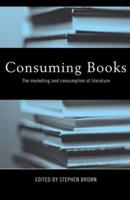 Consuming Books: The Marketing and Consumption of Literature