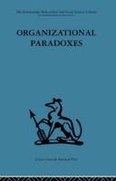 Organizational Paradoxes : Clinical approaches to management