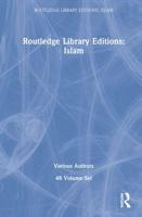 Routledge Library Editions: Islam 48 Vols