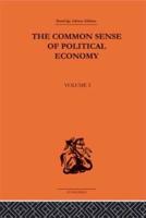 The Commonsense of Political Economy : Volume One