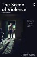 The Scene of Violence: Cinema, Crime, Affect