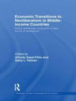 Economic Transitions to Neoliberalism in Middle-Income Countries: Policy Dilemmas, Economic Crises, Forms of Resistance