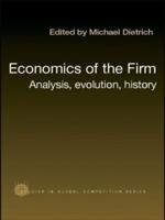 Economics of the Firm : Analysis, Evolution and History