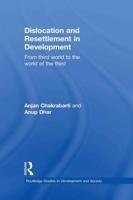 Dislocation and Resettlement in Development: From Third World to the World of the Third