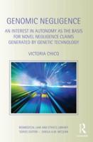 Genomic Negligence: An Interest in Autonomy as the Basis for Novel Negligence Claims Generated by Genetic Technology